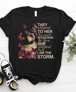 They Whispered To Her You Cannot Withstand The Storm Shirt, Girl With Butterfly T-Shirt, Strong Girl Butterfly Tee