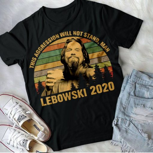 This Aggression Will Not Stand, Man Lebowski 2020 - Vintage Retro T-Shirt