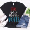 This Nasty Woman Votes Tshirt