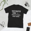 Vaccinated Because My Parents Weren't Morons Unisex T-Shirt