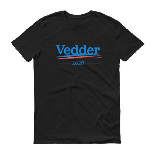 Vedder for President UNISEX shirt