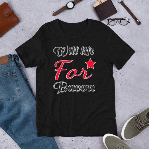 Will lift for bacon T-shirt Unisex