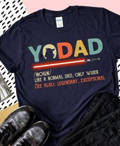 Yodad Definition Shirt Like A Normal Dad Only Wiser T-Shirt Yoda Master Star Wars Movie Tee Father'S Day Funny