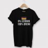 0 % German 100 Percent Drunk Oktoberfest Unisex T Shirt