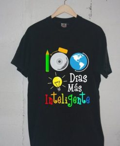 100 dias mas inteligente T shirt