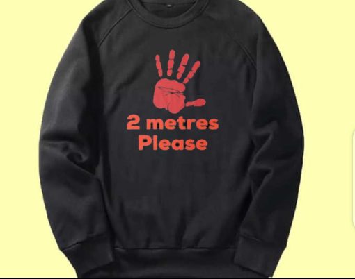 2 Metres Please Social Distance Sweatshirt