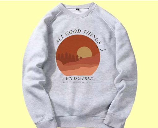 All Good Things sweatshirt