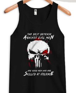 Are Good Men Who Are Skilled At Violence The Punisher Tank top