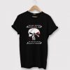 Are Good Men Who Are Skilled At Violence The Punisher Tshirt