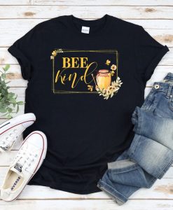 BEE Kind Inspirational Shirt