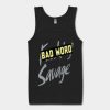 Bad word savage tank top