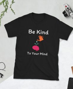 Be Kind to your Mind Tee