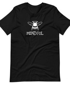 Bee Mindful Short-Sleeve Unisex T-Shirt