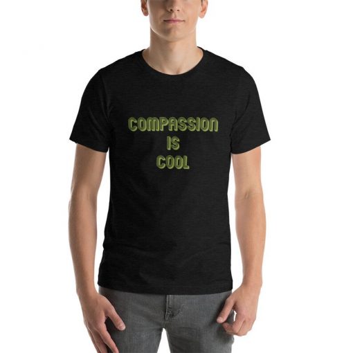 Compassion Is Cool Tee