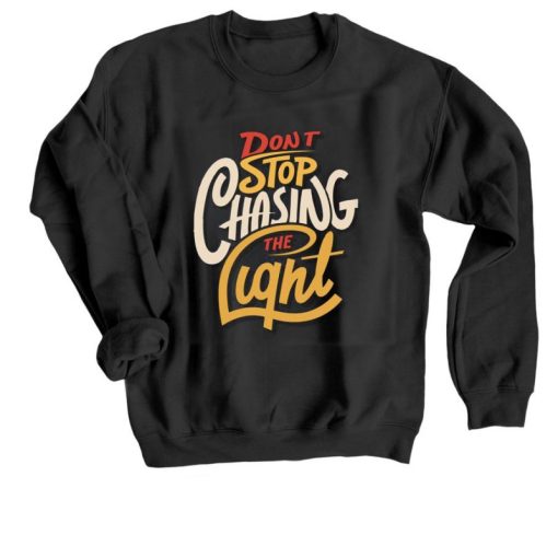 Dont stop Cashing theLight Sweatshirt