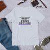 Even Though You're Leaving I Ain't Going Nowhere Tshirt