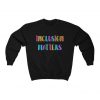 Inclusion Matters Sweatshirt