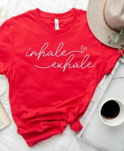 Inhale Exhale Shirt