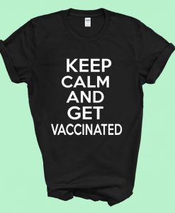 Keep Calm And Get Vaccinated Shirt, Social Distancing T Shirt