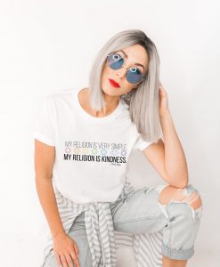 Kindness is my Religion Shirt • Be Mindful Shirt