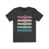 Meditate Shirt Don't Hate Meditate Mindful Shirt