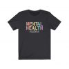 Mental Health Matters Tshirt