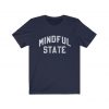 Mindful State Tshirt