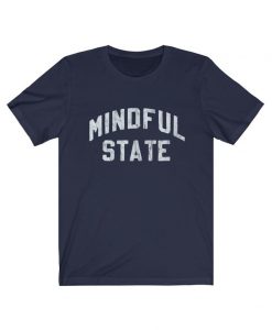 Mindful State Tshirt