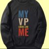 My Vp Looks Like Me Vintage Sweatshirt