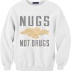 Nugs Not Drugs Sweatshirt