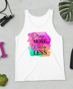 Pray More Worry Less Tank Top