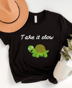 Take it slow Tshirt