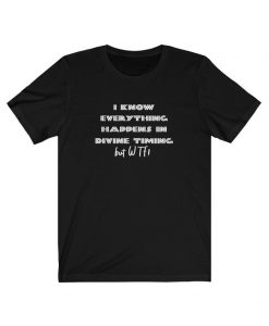 WTF tshirt, Funny Spiritual shirt