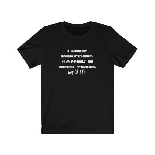 WTF tshirt, Funny Spiritual shirt