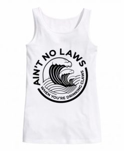 Ain’t No Laws white tank top