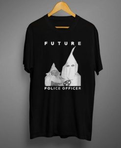 Biggie KKK Future Police Officer T Shirt