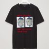 Boys Do Cry Just Not Out Of Their Eyes T-Shirt