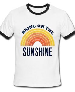 Bring On The Sunshine Ringer T Shirt