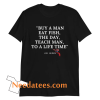 Buy a man eat fish the day teach man to a life time T Shirt