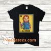 El Toxico Chucky Funny Mexican Loteria T-shirt