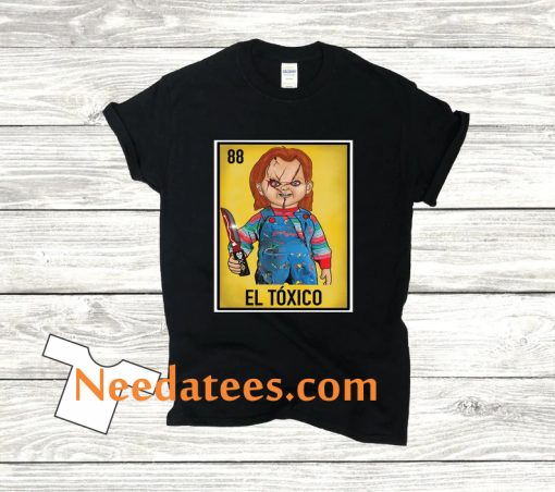 El Toxico Chucky Funny Mexican Loteria T-shirt