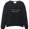 I don’t care anymore Sweatshirt