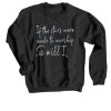 If The Stars Were Made To Worship So Will I Short black sweatshirt