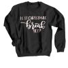 Is It Chritstmas Break Yet Black Sweatshirt