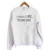 It’s A Beautiful Day To Save Lives Sweatshirt