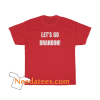 Let's Go Brandon Joe Biden T-Shirt