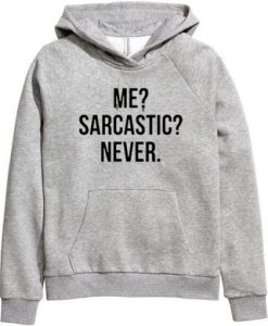 Me Sarcastic Never Hoodie