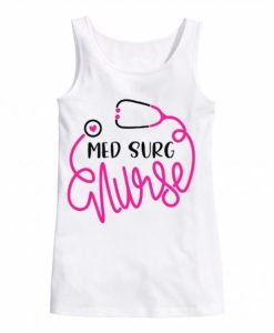 Med Surg Nurse White Tank Top