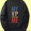 My Vp Looks Like Me Vintage Sweatshirt