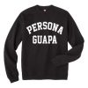 Persona Guapa Unisex Sweatshirt